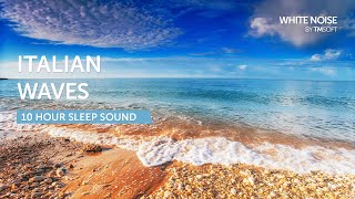 Lapping Italian Waves  10 Hours Sleep Sound  Black Screen [upl. by Ewnihc]