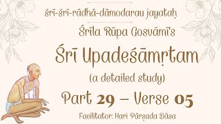 Shri Upadeshamritam Nectar of Instruction — A Detailed Study Part 29 — 8 July 2023 [upl. by Cody]