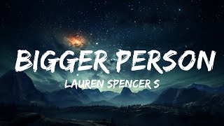 Lauren Spencer Smith  Bigger Person lyrics [upl. by Nehttam]