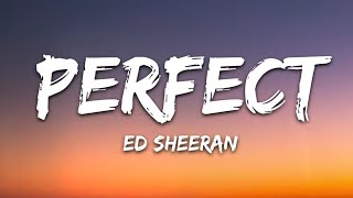 Ed Sheeran  Perfect Lyrics [upl. by Nibroc130]