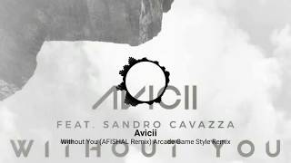 Avicii  Without You  No Copyright Remix AFISHAL Remix Arcarde Game Style [upl. by Lefkowitz]