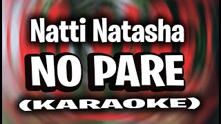 Natti Natasha  No Pare KARAOKE  INSTRUMENTAL [upl. by Thirza363]