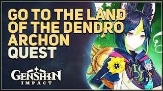 Go to the Land of the Dendro Archon Genshin Impact [upl. by Derron440]