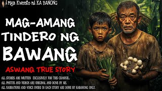 MAGAMANG TINDERO NG BAWANG  Aswang True Story [upl. by Ehcropal]