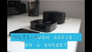 How To Do Multiroom Wireless Audio On A Budget Under £100 [upl. by Ldnek355]