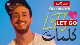 LET GO Lyrics video  Saad Lamjarred  حصري سعد لمجرد فيديو كلمات [upl. by Tonina]