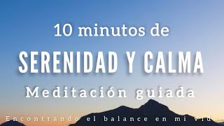 Meditación 10 minutos de SERENIDAD Y CALMA 🙏🏼  MINDFULNESS [upl. by Bucher410]