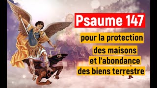 Psaume 147  pour la protection des maisons et l’abondance des biens terrestre [upl. by Sherill394]