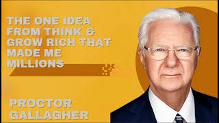 The One Idea From Think amp Grow Rich That Made Me Millions  Proctor Gallagher [upl. by Okimik]