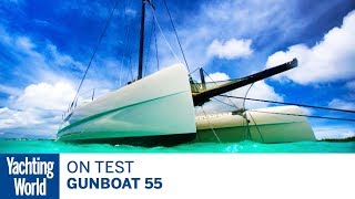 On test – the superfast Gunboat 55 cruiser  Yachting World [upl. by Thatcher]