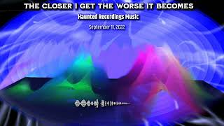 Ambient  The closer I get The worse it becomes  September 11 2022 Haunted Recordings Music [upl. by Willabella346]