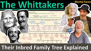 THE WHITTAKERS A West Virginia Inbred Family Tree Explained Mortal Faces [upl. by Odarnoc]