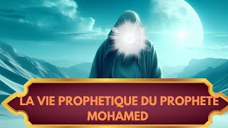 🚨 LA VIE PROPHETIQUE DU PROPHETE MOHAMED PAR LE PROPHETE MOHAMED [upl. by Iamhaj]