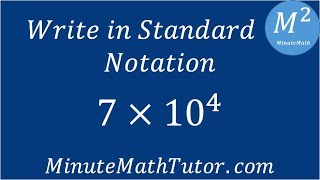 Write in Standard Notation 7x104 [upl. by Anaerda]