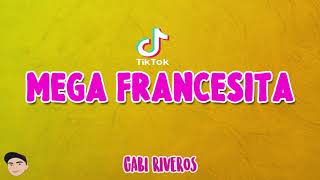 Mega Francesita REMIX  Dj Gabi Riveros [upl. by Ardeth128]