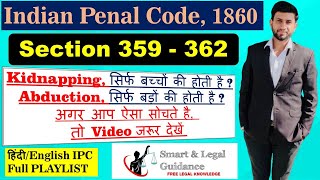 Kidnapping and Abduction  Section 359  362  IPC  Judiciary  Law exams [upl. by Adlog]