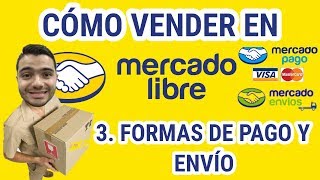 Cómo Vender En Mercado Libre  3 Formas de Pago y Envío [upl. by Ranchod]