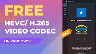 Install Activate FREE HEVC h265 Codec in Windows 11 [upl. by Aidul]