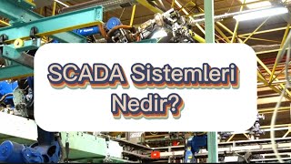 SCADA Nedir Otomasyonda Yönetimi Sağlayan Akıllı Sistemler [upl. by Levin]