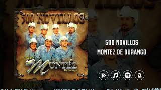 Montez De Durango  500 Novillos Audio Oficial 2006 [upl. by Kesia]