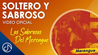 Soltero y SABROSO 👻  Los Sabrosos Del Merengue Video Oficial [upl. by Earle808]