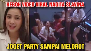 HEBOH VIDEO NAGITA SLAVINA VIRAL JOGET DI PARTY SAMPAI KELIHATAN TUA PRO DAN KONTRA [upl. by Gerdeen]