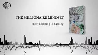 The Millionaire Mindset  Learn How to Earn Money  Audiobook [upl. by Evy]