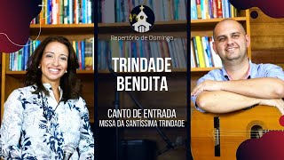 CANTO DE ENTRADA  Trindade Bendita  Solenidade da Santíssima Trindade [upl. by Elorac687]