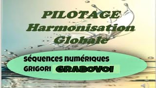 Pilotage Grigori GRABOVOI Harmonisation globale séquences numériques [upl. by Atnahc]