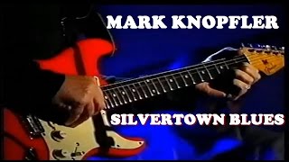 MARK KNOPFLER – SILVERTOWN BLUES Video 2000 [upl. by Warfeld608]