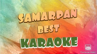 Samarpan  KARAOKE  Sabin rai [upl. by Ahsinnod]