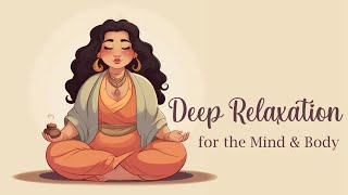 Deep Relaxation for the Mind amp Body Guided Meditation [upl. by Giesser901]