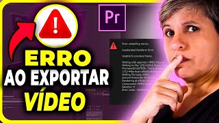 COMO CORRIGIR ERRO AO EXPORTAR VÍDEO NO PREMIERE  RESOLVIDO  Error Compiling Movie [upl. by Sara-Ann387]