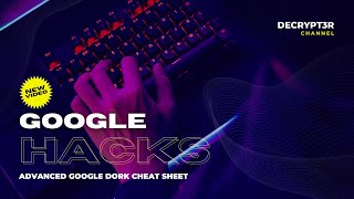 Advanced Google Dork Cheat Sheet  Google Dorking Tutorial  Decrypt3r [upl. by Lanna]