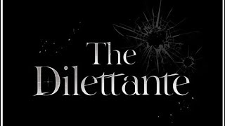 The Dilettante Ep 012 Umanga49 ​⁠ Lovespycopsmafiarevenge [upl. by Karia]