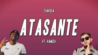 Tiakola  Atasanté ft Hamza Paroles [upl. by Dieball490]