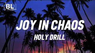 Joy In Chaos  Holy Drill Lyrics [upl. by Leiru325]