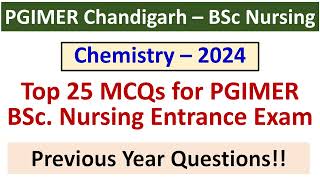 PGIMER Chandigarh BSc Nursing 2024 Chemistry QuesTop 25 MCQs for PGIMER BSc Nursing Entrance Exam [upl. by Colver106]