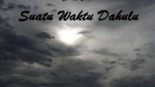 Dwen  Suatu Waktu Dahulu [upl. by Asa514]