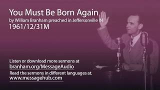 You Must Be Born Again William Branham 611231M [upl. by Ecargyram]