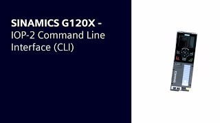 SINAMICS G120X  IOP2 Command Line Interface [upl. by Wiseman]