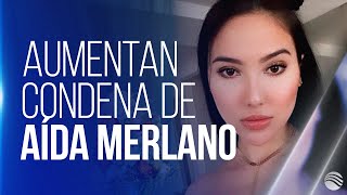 Las razones por las que aumentaron la condena contra la influencer Aida Merlano [upl. by Cis]