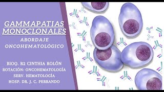 Gammapatías Monoclonales abordaje oncohematológico [upl. by Enived572]