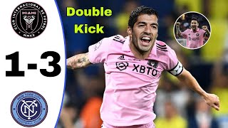 Suarez Double Kick 🔥 Inter Miami vs New York 31  Messi crazy Goal  All Goals amp highlights [upl. by Atnuahsal]