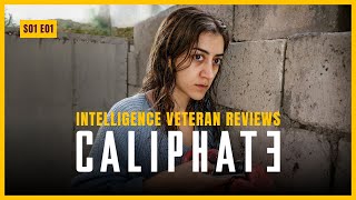 Intelligence Veteran Reviews  Caliphate Netflix Series  Episode 1 [upl. by Redman263]