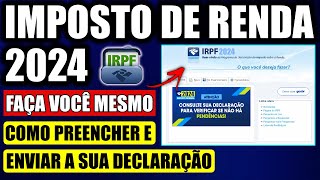 COMO FAZER DECLARAÇÃO DE IMPOSTO DE RENDA 2024  PASSO A PASSO ATUALIZADO [upl. by Panter22]