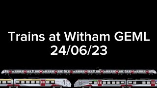 Trains at Witham GEML 240623 [upl. by Evania689]