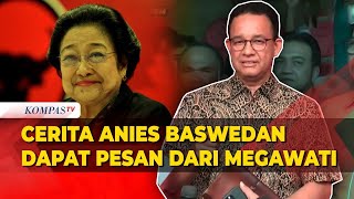 Cerita Anies Diberi Buku oleh Ketum PDIP Megawati dan Dapat Pesan Khusus [upl. by Pisano]