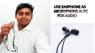 How to use earphone as a mic on pc  Use earphone in PC for Audio [upl. by Ellac]