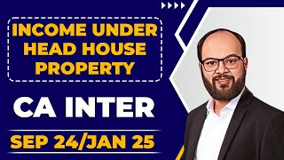 Income Tax Under Head House Property  CA Inter New Scheme  CA Inter Income Tax Chapter 3 Unit 2 [upl. by Reerg]